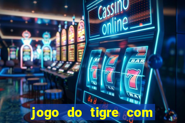 jogo do tigre com rodadas grátis sem deposito