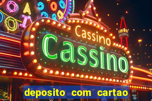 deposito com cartao de credito