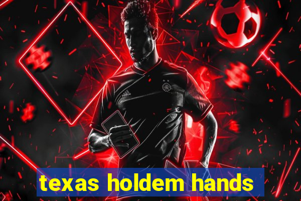 texas holdem hands