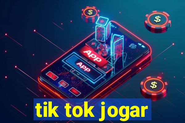 tik tok jogar