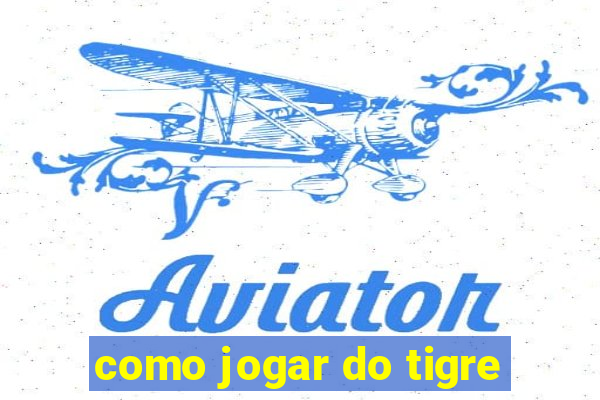 como jogar do tigre