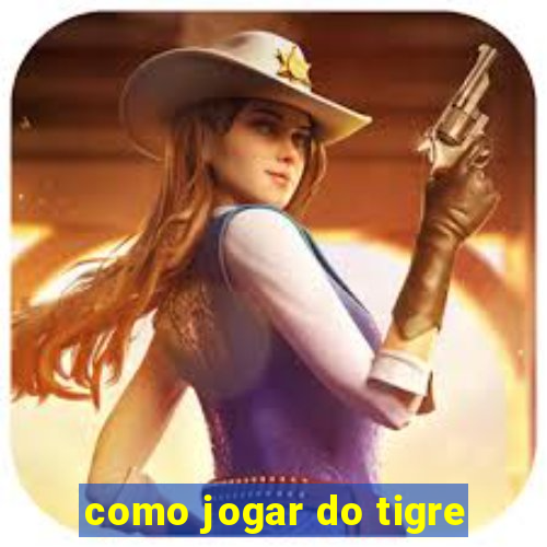 como jogar do tigre