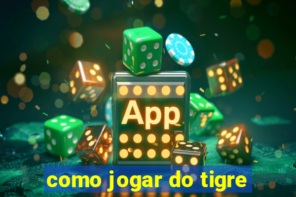 como jogar do tigre