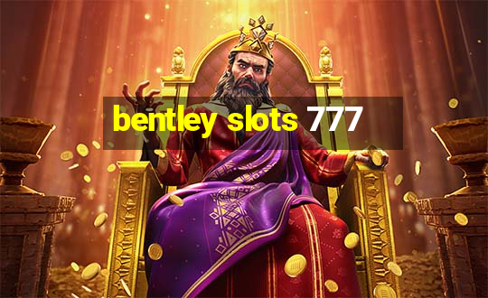 bentley slots 777