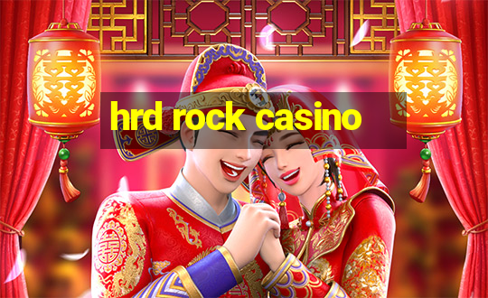 hrd rock casino