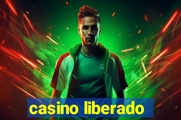 casino liberado