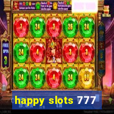 happy slots 777