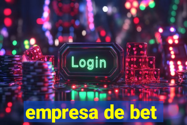 empresa de bet