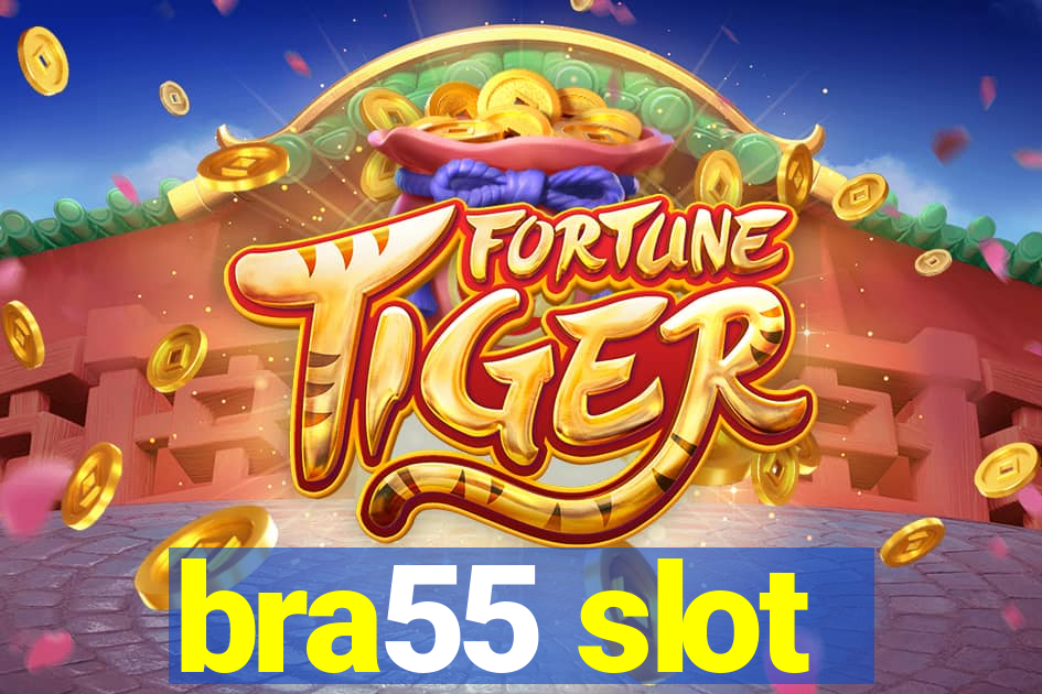 bra55 slot