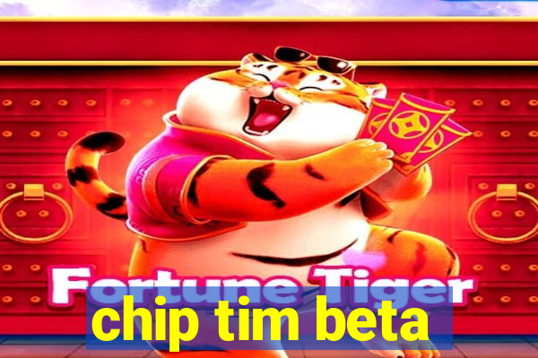 chip tim beta