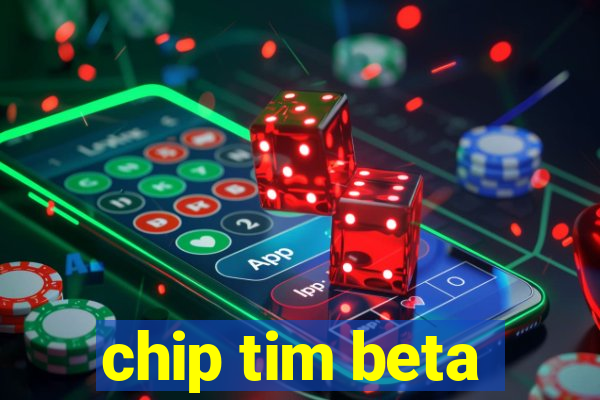 chip tim beta