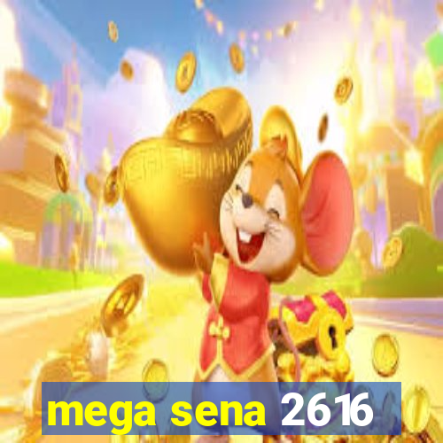 mega sena 2616