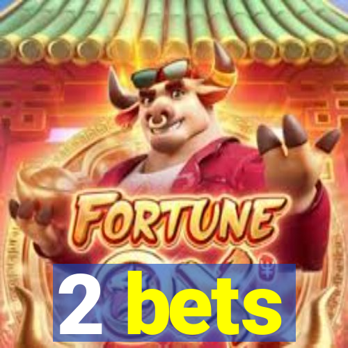 2 bets