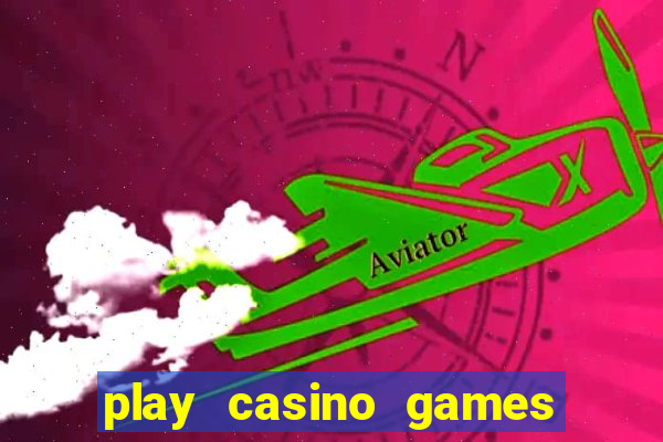 play casino games for real money