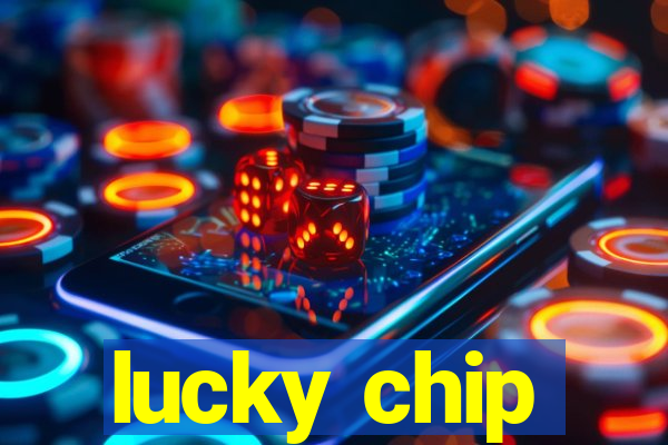 lucky chip