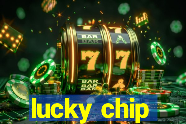 lucky chip