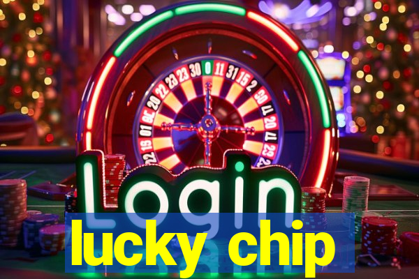 lucky chip