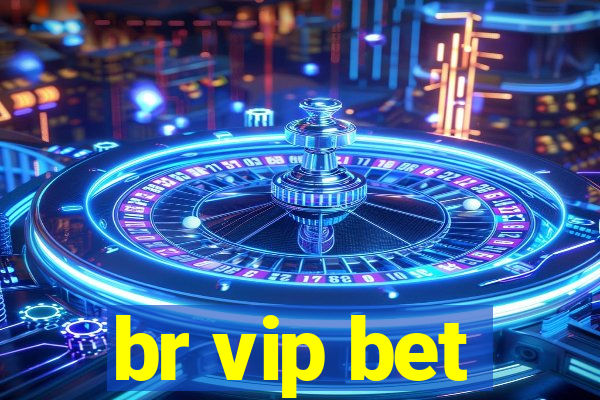 br vip bet