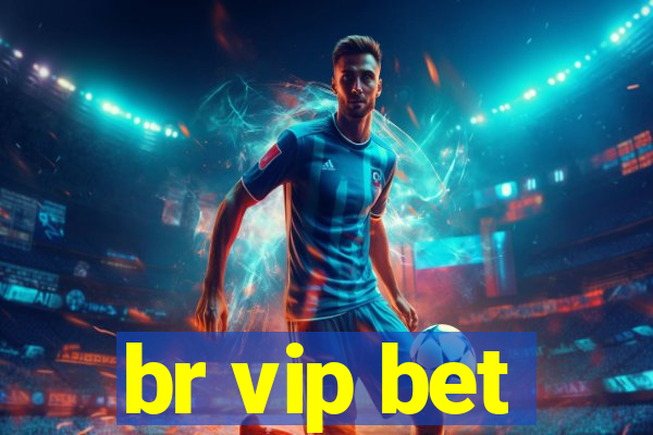 br vip bet