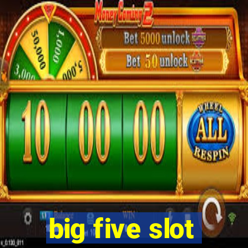 big five slot