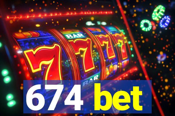 674 bet