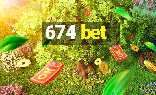 674 bet