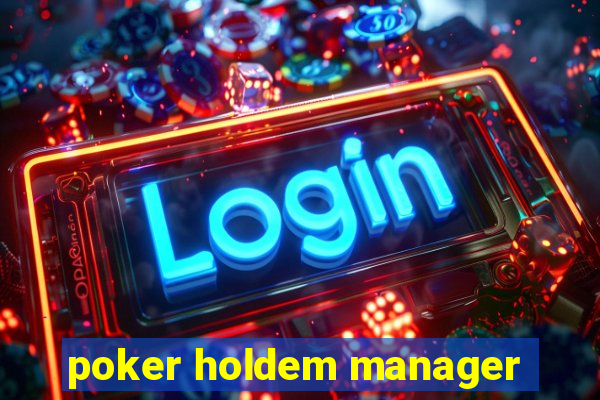 poker holdem manager