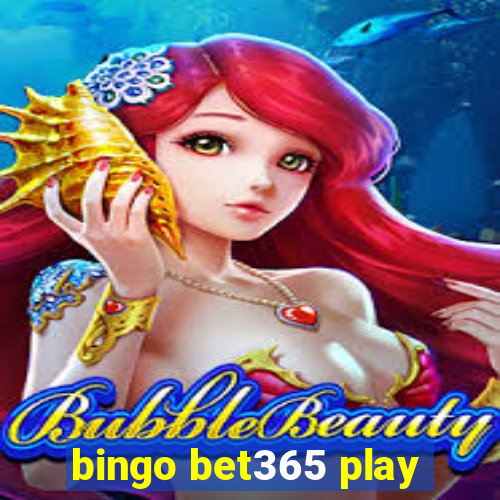 bingo bet365 play