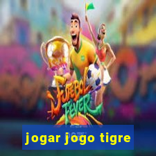 jogar jogo tigre