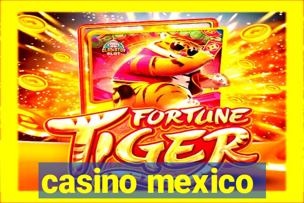 casino mexico