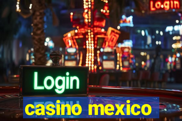 casino mexico