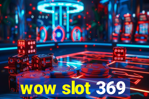 wow slot 369