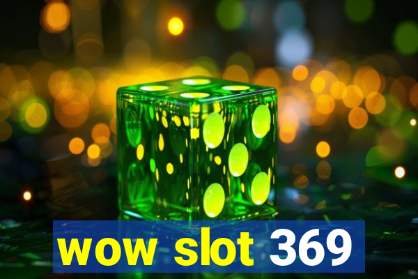 wow slot 369