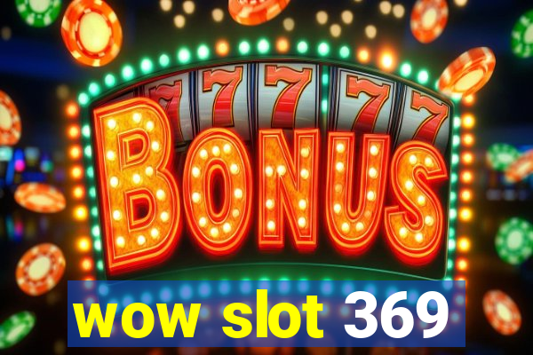 wow slot 369