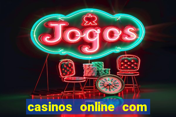 casinos online com bonus sem deposito