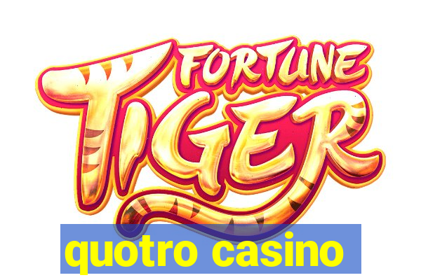 quotro casino