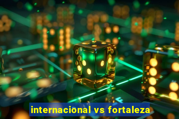 internacional vs fortaleza