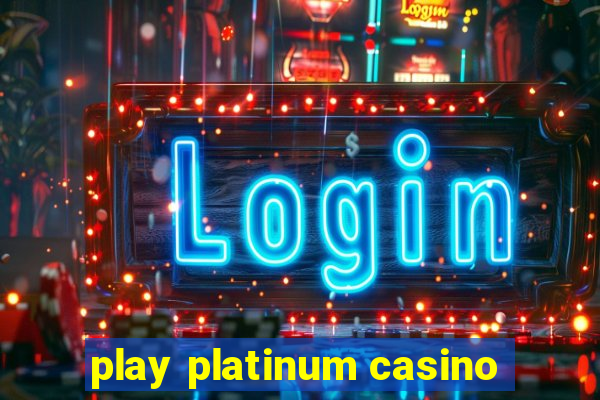 play platinum casino