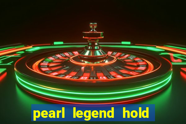 pearl legend hold & win slot free play