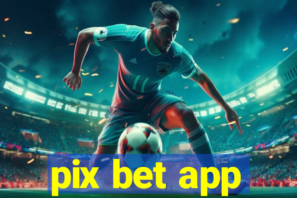 pix bet app