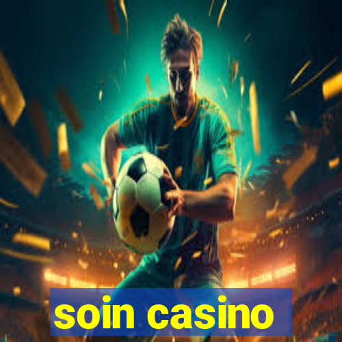 soin casino