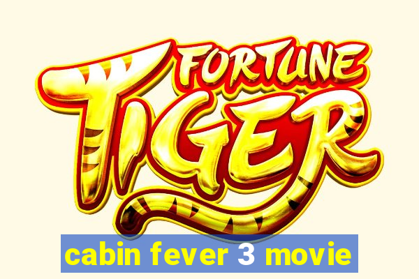 cabin fever 3 movie