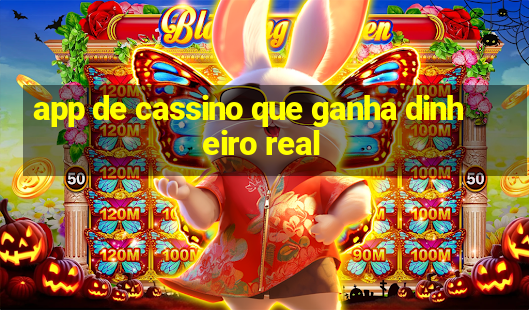 app de cassino que ganha dinheiro real