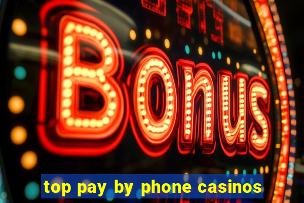 top pay by phone casinos