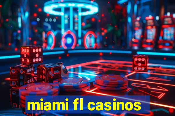 miami fl casinos