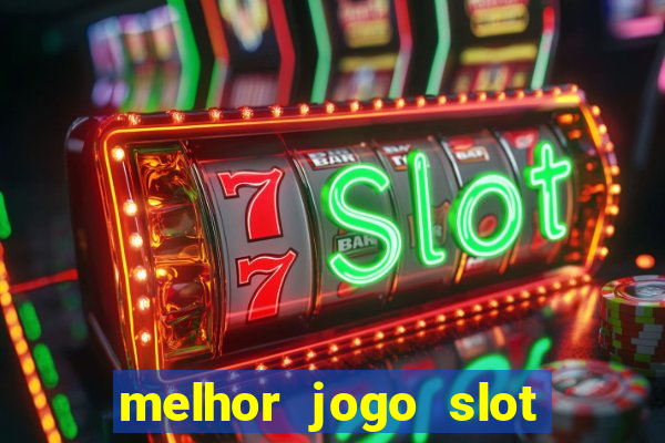 melhor jogo slot para ganhar dinheiro