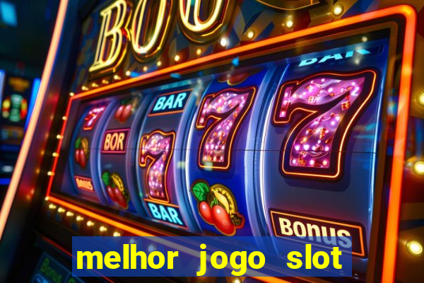 melhor jogo slot para ganhar dinheiro