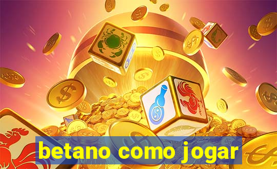 betano como jogar