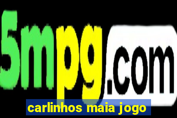 carlinhos maia jogo