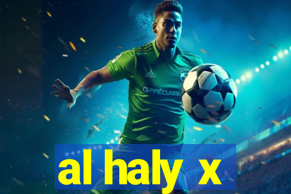 al haly x